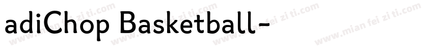 adiChop Basketball字体转换